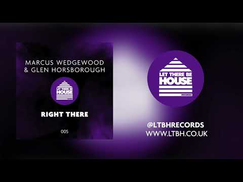 Marcus Wedgewood & Glen Horsborough - Right There (Original Mix)