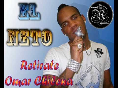 El Neto  - Retirate Omar Chilena (Doppia R. Produccion)