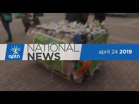 APTN National News April 24, 2019 – Jody Wilson-Raybould, Approving pipelines, United Nations