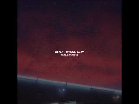 Kenjiboiii - Brand New [Prod. By Sonorous]
