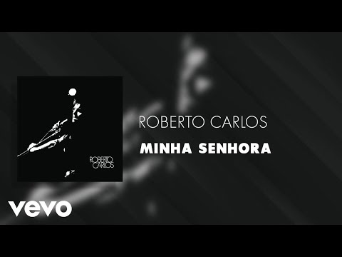 Minha Senhora - Roberto Carlos