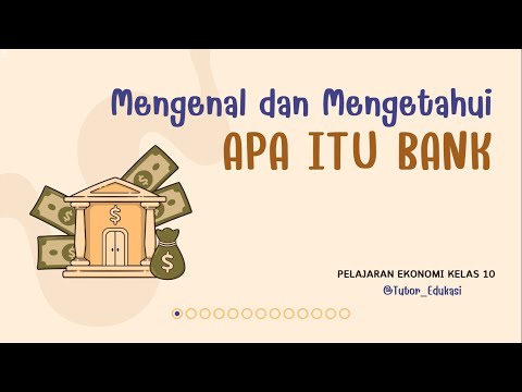 Bank, Sebenarnya Apa Sihhh????_Kupas Tuntas Pengertian Bank, Jenis dan Fungsinya_Tutor Edukasi