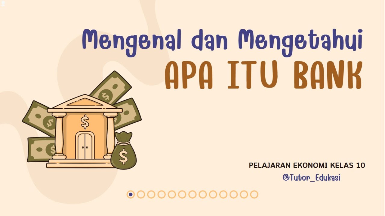 Bank, Sebenarnya Apa Sihhh????_Kupas Tuntas Pengertian Bank, Jenis dan Fungsinya_Tutor Edukasi