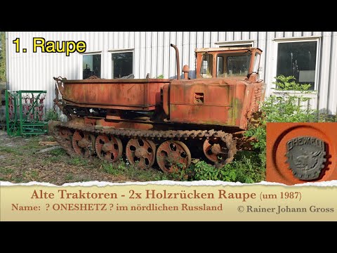 Alte Traktoren - 2x Holzrücken Raupe (um 1987) Name:  ? ONESHETZ ? im nördlichen Russland