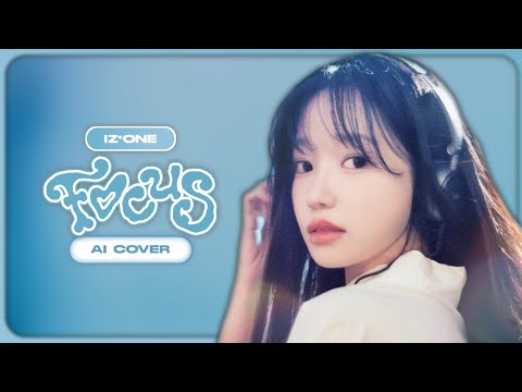 [AI COVER] How would IZ*ONE sing 'FOCUS' by Hearts2Hearts
