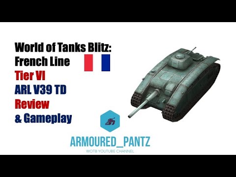 World of Tanks Blitz: French Line -  The ARL V39 TD Complete Guide