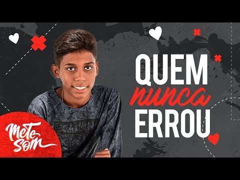 Quem Nunca Errou - PH Paulo Henrique (Lyric Oficial) | Mete Som