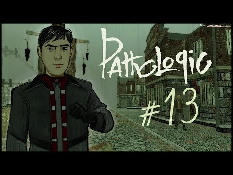Pathologic Classic HD Gameplay | Bachelor #13