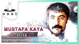 Mustafa Kaya / İstek