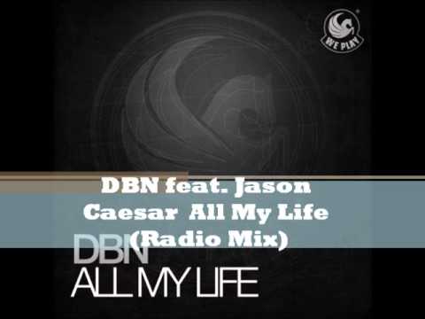 DBN feat. Jason Caesar - All My Life / Radio Mix