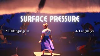 Download lagu Surface Pressure - Multilanguage in 47 LANGUAGES mp3