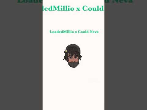 LoadedMillio - Could Neva (Audio)