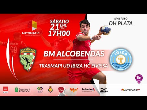 DHPLATA amistoso | BM ALCOBENDAS - TRASMAPI UD IBIZA HC EIVISSA