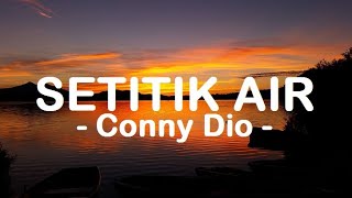 Download lagu Conny Dio__Setitik Air ( Lyrics ) mp3