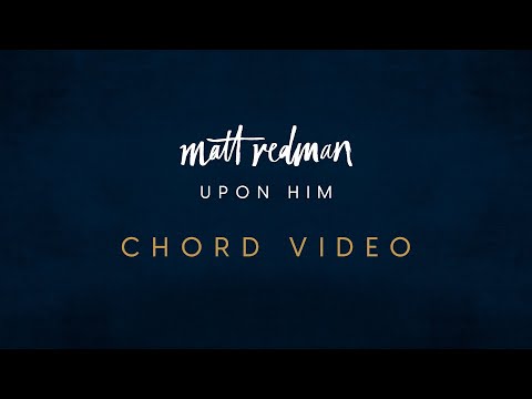 Upon Him - Matt Redman (Tutorial Lyrics & Chords)