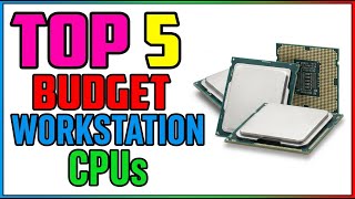 TOP 5 Best Budget Workstation CPUs 2026