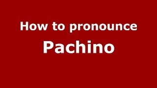 How to pronounce Pachino