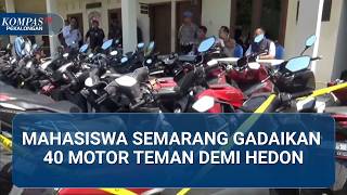 Download lagu Semarang Student Arrested for Pawning 40 Friends' Motorcycles, Rakes in Rp135 Million mp3 Download lagu Semarang Student Arrested for Pawning 40 Friends' Motorcycles, Rakes in Rp135 Million mp3