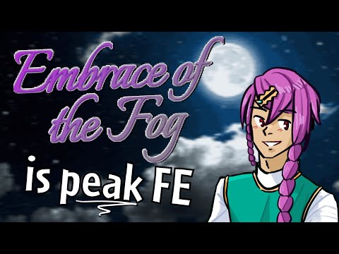 Embrace of the Fog is peak Fire Emblem (Fangame Faves)