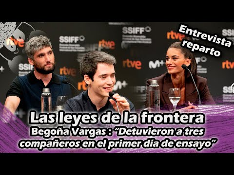 Las leyes de la frontera | Begoña Vargas : "Detuvieron a tres compañeros en el primer día de ensayo"