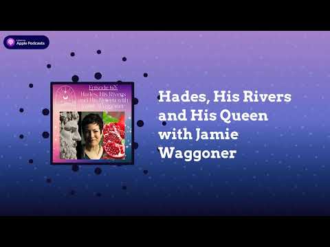 Hades, His Rivers and His Queen with Jamie Waggoner | Dine with the Divine