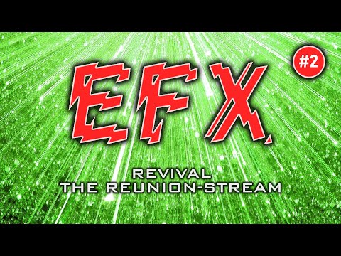 EFX Revival - The Reunion (2nd - 2,5 Hours) - Mellow-D, Martink, Yanny