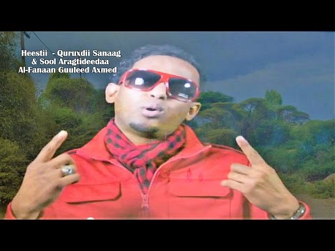 GULLED AHMED | HEESTA  QURUXDII SANAAG IYO SOOL ARAGTIDEEDAA | MUSIC VIDEO + LYRICS