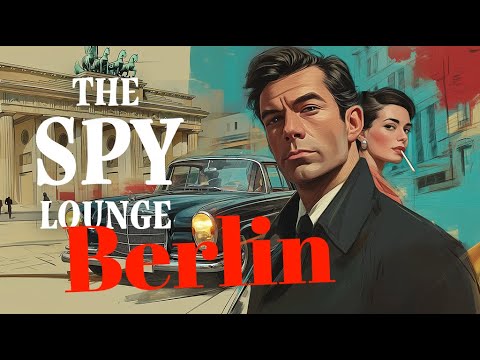 The Spy Lounge BERLIN, After Midnight | 1960s Spy Jazz for Night Driving, Relaxation & Night Focus