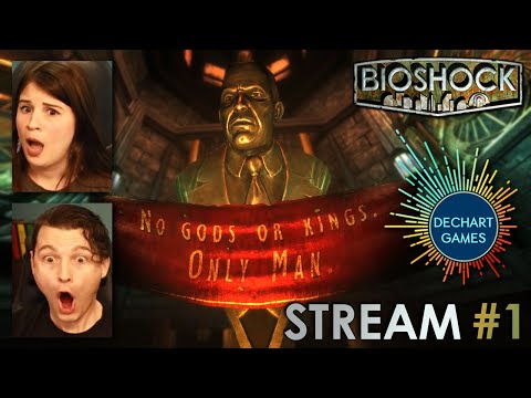 #1 Bioshock BEGINS! w/ Bryan & Amelia of Dechart Games