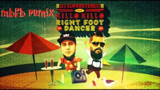 SuperStereo feat. Killo Killo - Right Foot Dancer (MBFB Remix)