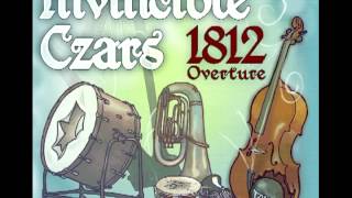 Invincible Czars - 1812 Overture - Finale - Tchaikovsky