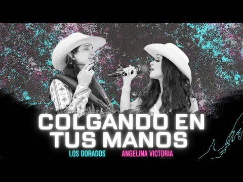 Los Dorados - Colgando En Tus Manos ft. Angelina Victoria (En Vivo)