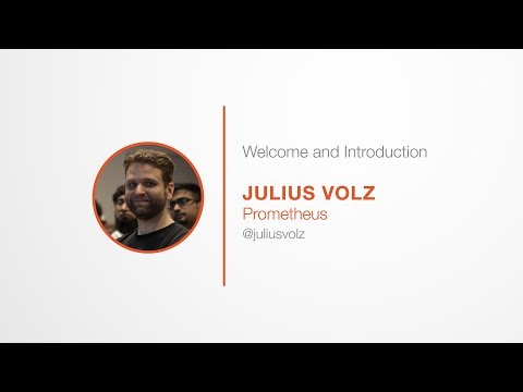 PromCon 2017: Welcome and Introduction - Julius Volz
