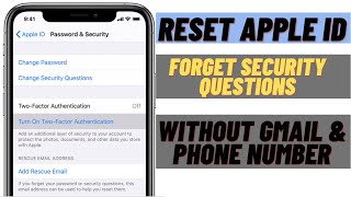 How To Reset Forget Apple ID Security Questions Without Gmail &amp; Phone Number (Latest 2022 )