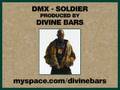 DMX - Soldier (Produced by Divine Bars)