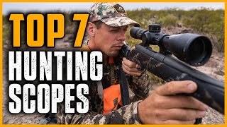 Top 7 Best Hunting Scopes 2025