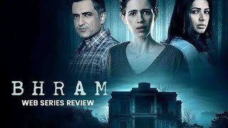 Bhram - Kalki Koechlin- Bhumika Chawla-Sanjay Suri - Zee5 New Webseries. Reviews