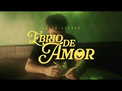 Julio Caesar - Ebrio De Amor (Lyric Video)