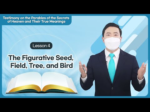 [Lesson 4] The Figurative Seed, Field, Tree, and BirdㅣShincheonji Online Seminar