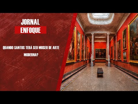Quando Santos terá seu Museu de Arte Moderna?