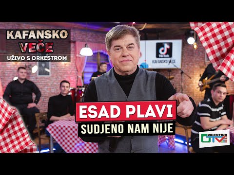 ESAD PLAVI - SUDJENO NAM NIJE | UZIVO | 2022 | OTV VALENTINO