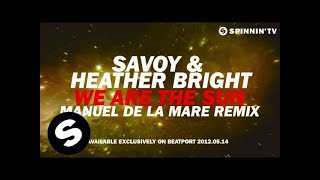 SAVOY & Heather Bright - We Are The Sun (Manuel De La Mare Remix) [Teaser]