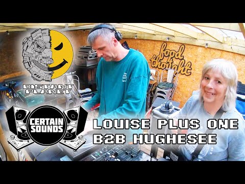 Distant Planet / Certain Sounds - Manchester - Louise Plus One B2B Hughesee DJ Set - May 2022
