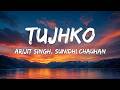 Tujhko - Arijit Singh & Sunidhi Chauhan (Lyrics) | Cocktail 2 | Lyricify
