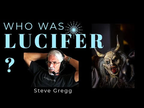 Who Was Lucifer? - Steve Gregg