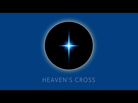 Heaven's Cross Part 1: Preparing for the Opening