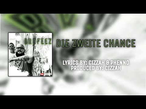 Cizzah & Phenno - Brofeez - "Die zweite Chance" (PROD. CIZZAH)