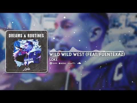 Loké ft. Fuentexaz - Wild Wild West (Official Audio)