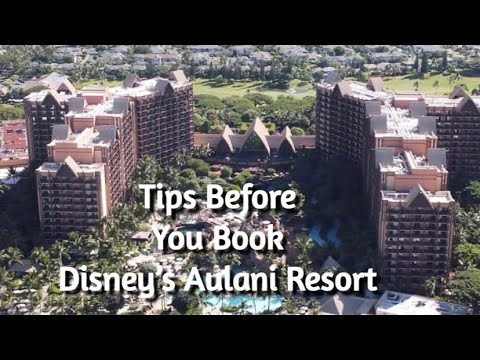 Disney's Aulani Resort - 7 Things to Know Before You Book