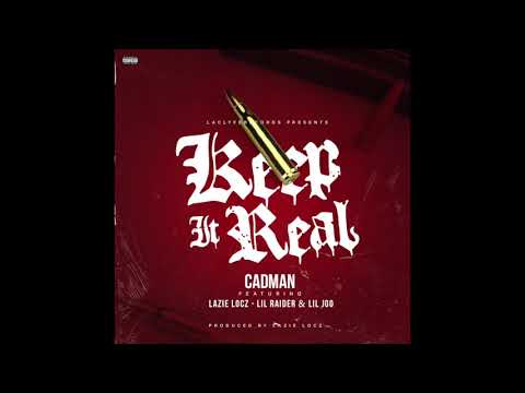 Cadman ft. Lazie Locz, Lil Raider & Lil Jgo - Keep It Real (PRODUCED BY LAZIE LOCZ)